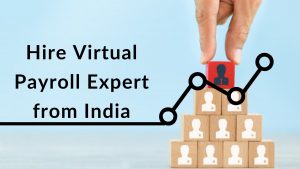 Advantages of Hiring Virtual Payroll Expert from India