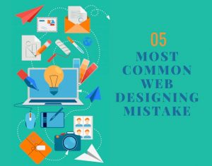 Top 5 Mistakes to Avoid while Designing a Business Website on own